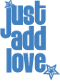 Just Add Love